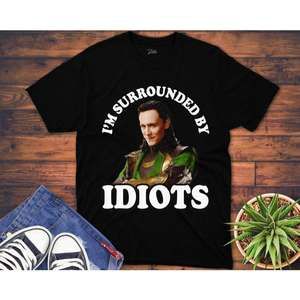 Loki Im Surrounded By Idiots T Shirt